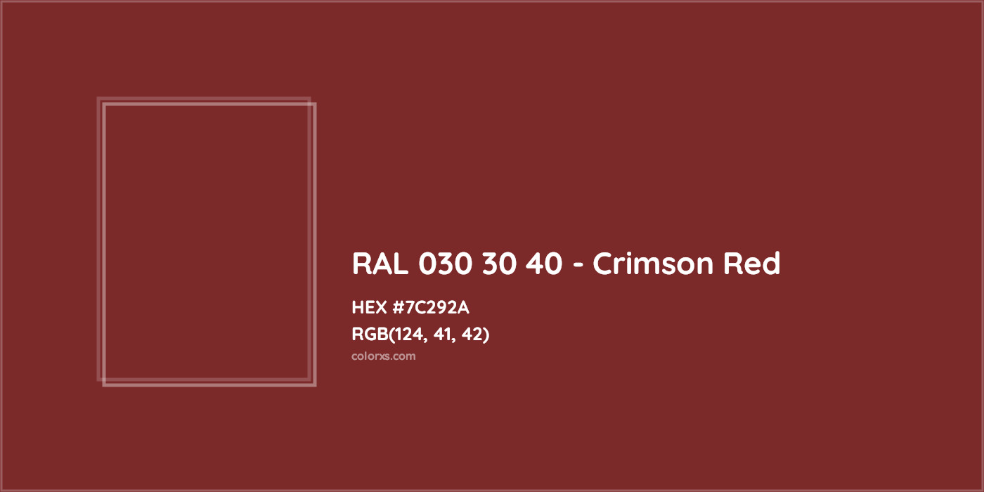 HEX #7C292A RAL 030 30 40 - Crimson Red CMS RAL Design - Color Code