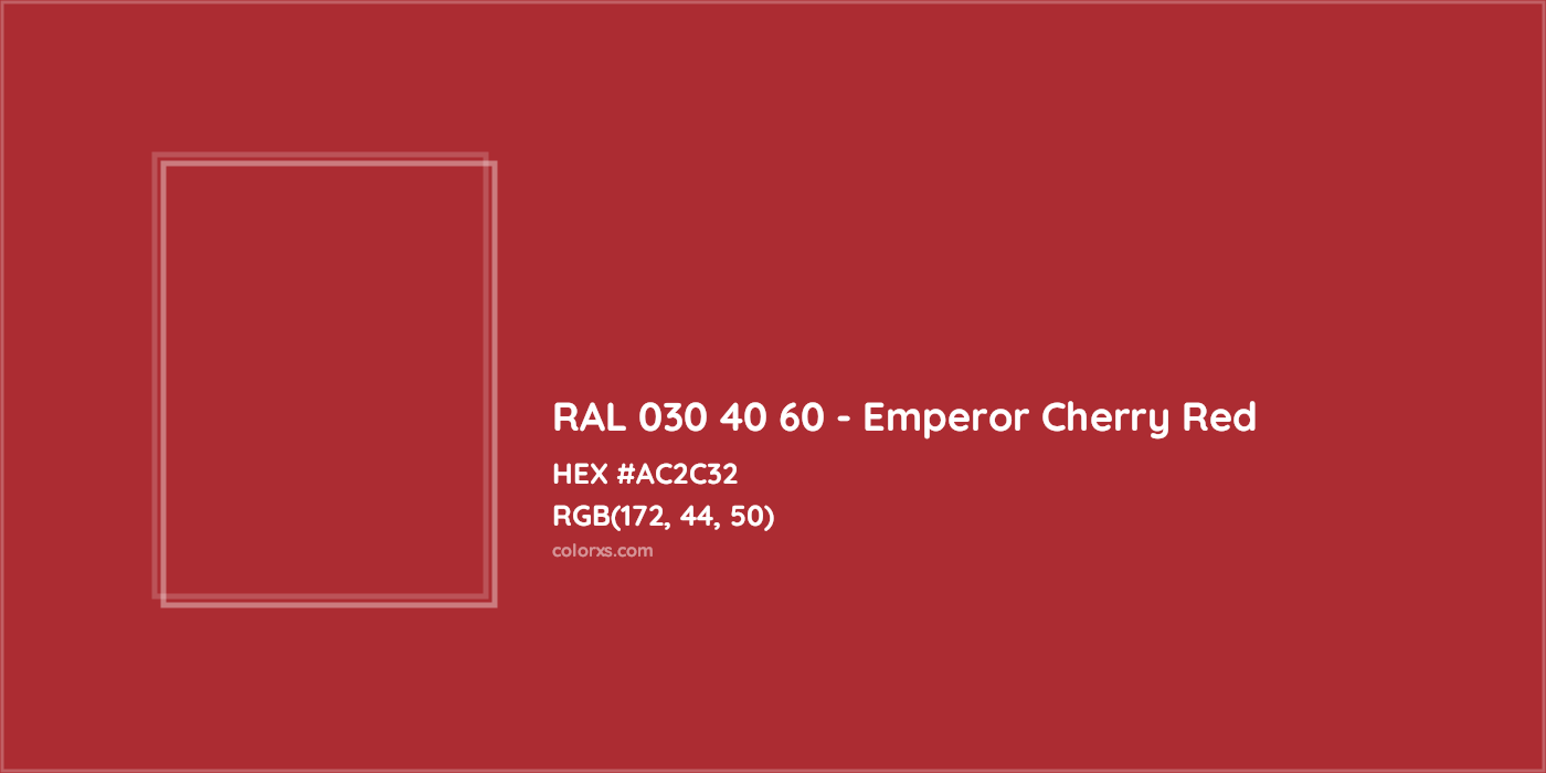 HEX #AC2C32 RAL 030 40 60 - Emperor Cherry Red CMS RAL Design - Color Code