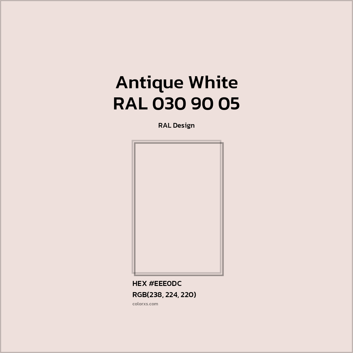 HEX #EEE0DC RAL 030 90 05 - Antique White CMS RAL Design - Color Code