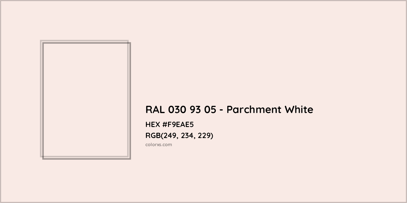 HEX #F9EAE5 RAL 030 93 05 - Parchment White CMS RAL Design - Color Code