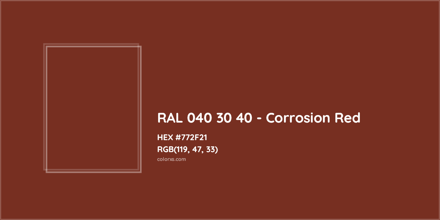 HEX #772F21 RAL 040 30 40 - Corrosion Red CMS RAL Design - Color Code