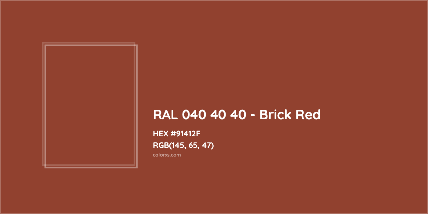 HEX #91412F RAL 040 40 40 - Brick Red CMS RAL Design - Color Code