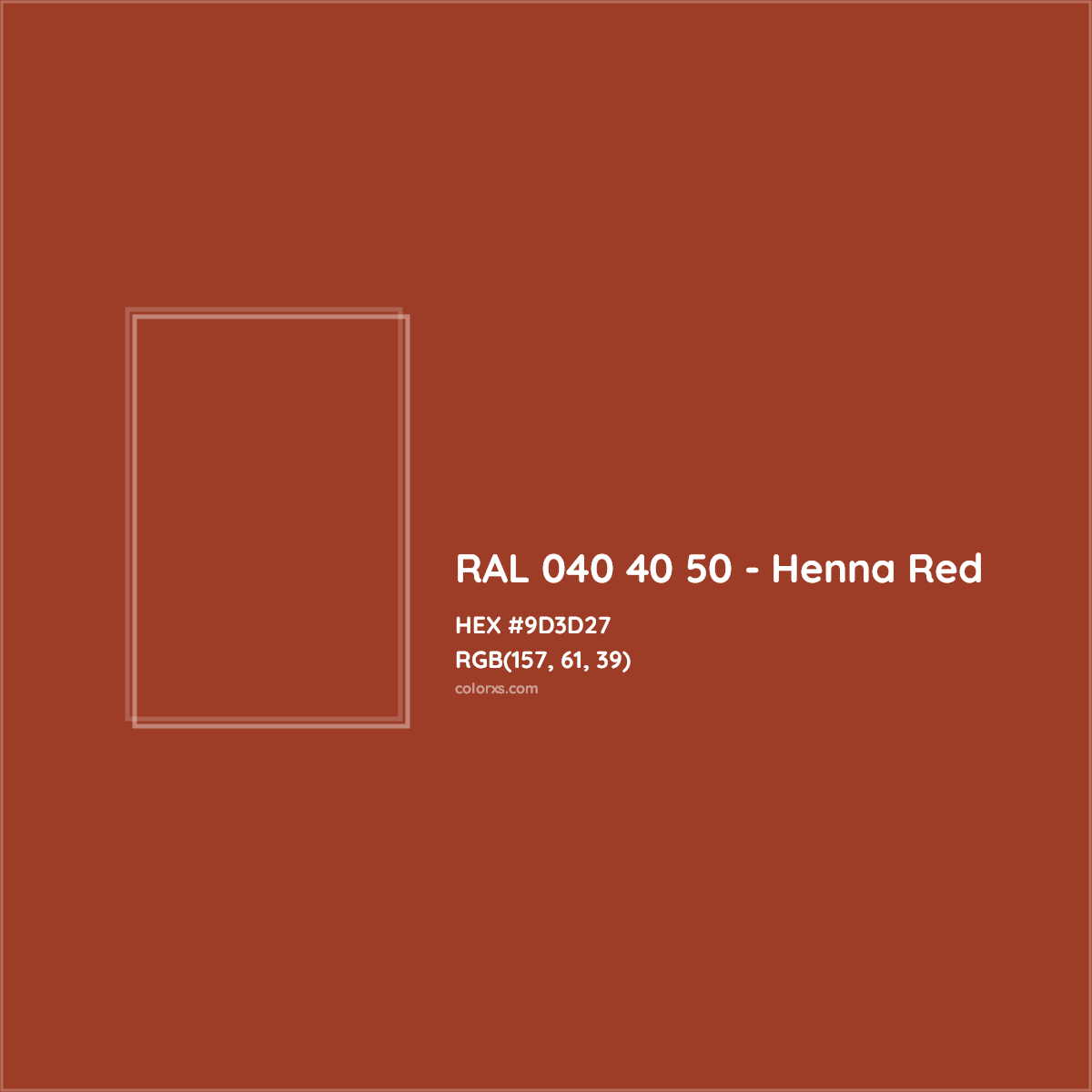 HEX #9D3D27 RAL 040 40 50 - Henna Red CMS RAL Design - Color Code