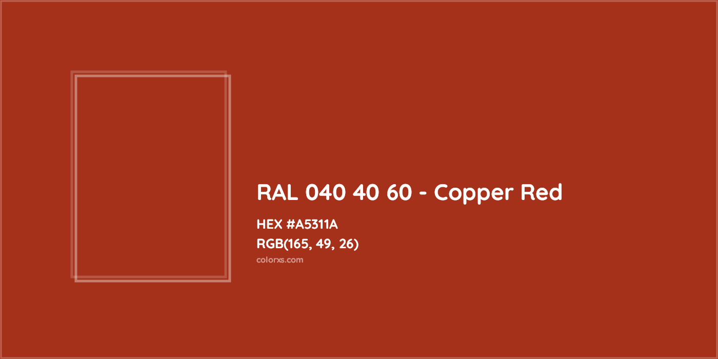 HEX #A5311A RAL 040 40 60 - Copper Red CMS RAL Design - Color Code