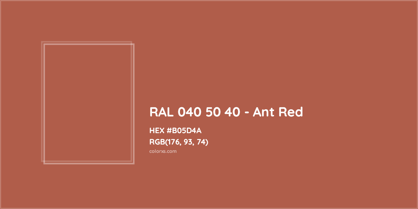 HEX #B05D4A RAL 040 50 40 - Ant Red CMS RAL Design - Color Code
