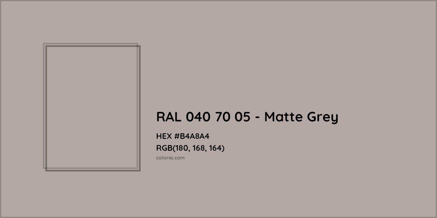 HEX #B4A8A4 RAL 040 70 05 - Matte Grey CMS RAL Design - Color Code
