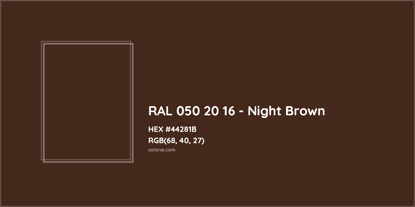 HEX #44281B RAL 050 20 16 - Night Brown CMS RAL Design - Color Code