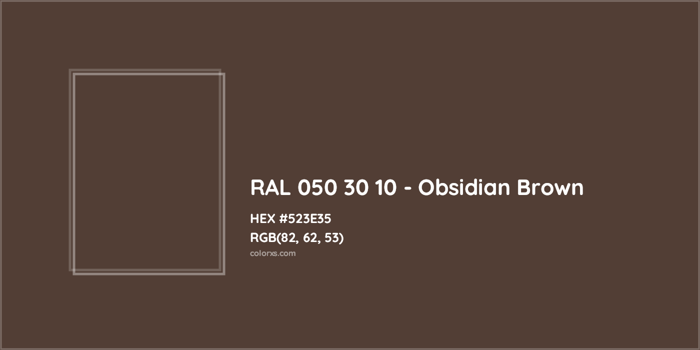 HEX #523E35 RAL 050 30 10 - Obsidian Brown CMS RAL Design - Color Code
