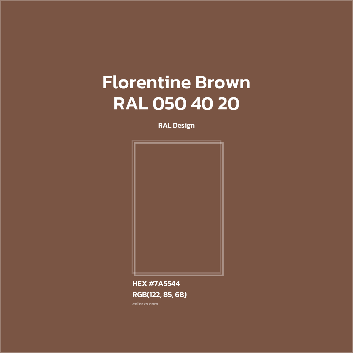 HEX #7A5544 RAL 050 40 20 - Florentine Brown CMS RAL Design - Color Code