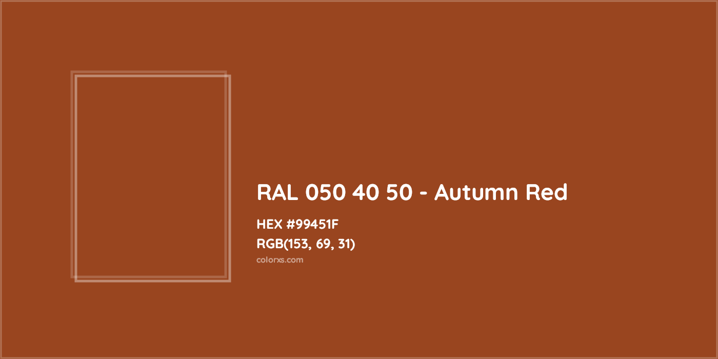 HEX #99451F RAL 050 40 50 - Autumn Red CMS RAL Design - Color Code