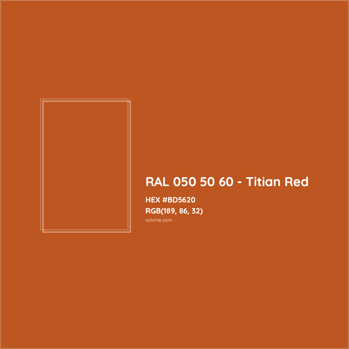 HEX #BD5620 RAL 050 50 60 - Titian Red CMS RAL Design - Color Code