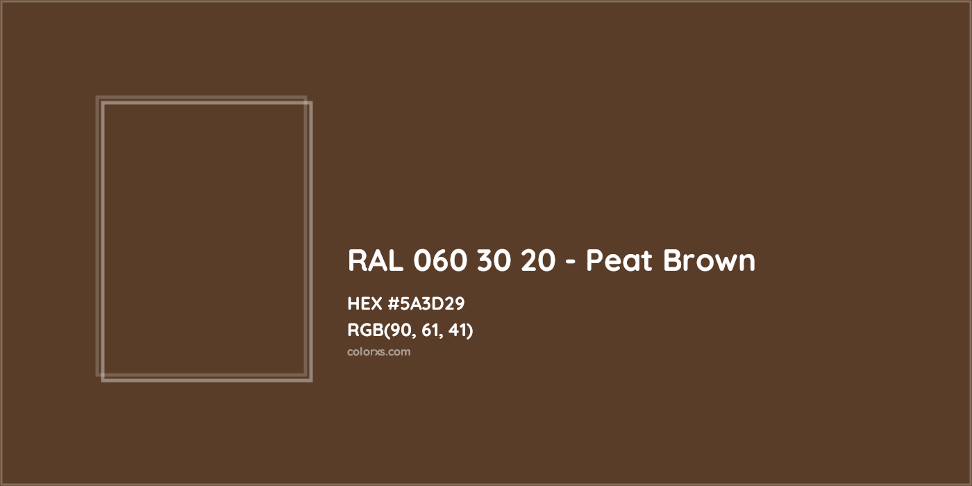 HEX #5A3D29 RAL 060 30 20 - Peat Brown CMS RAL Design - Color Code