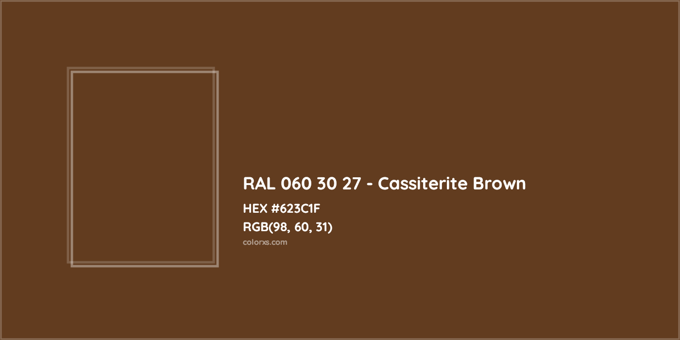 HEX #623C1F RAL 060 30 27 - Cassiterite Brown CMS RAL Design - Color Code