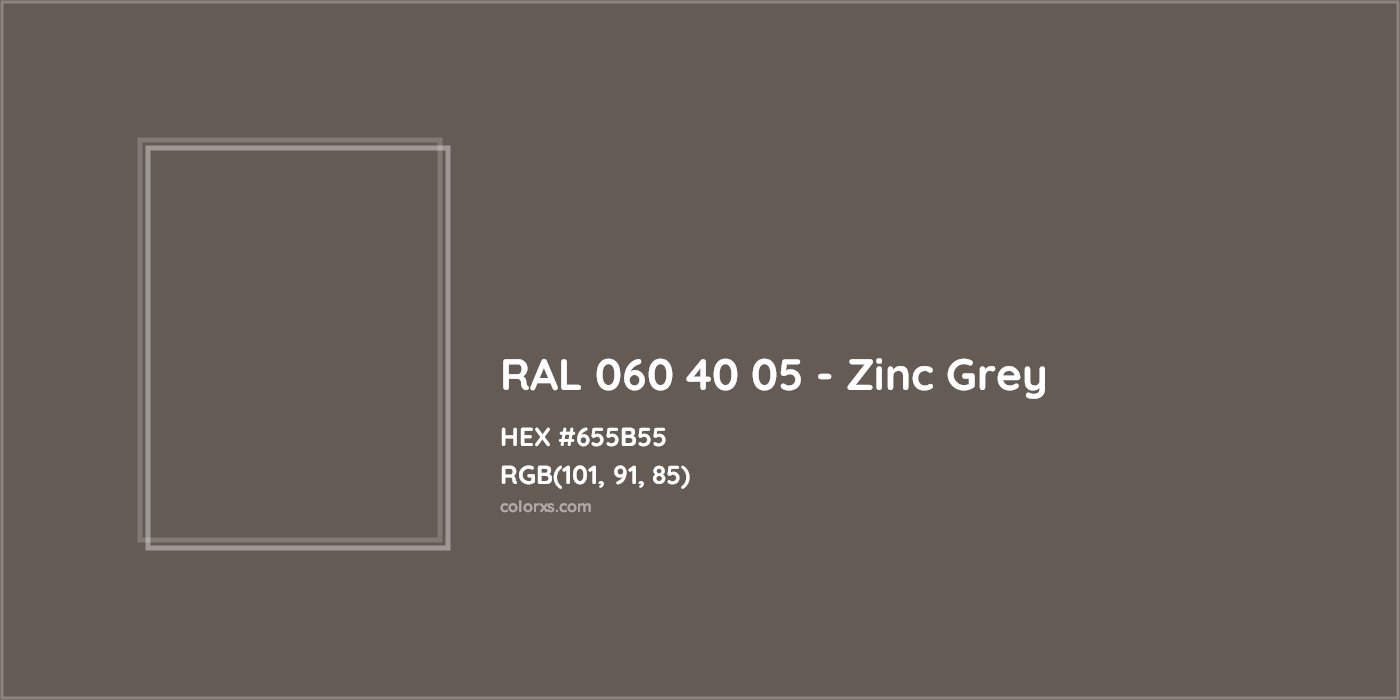HEX #655B55 RAL 060 40 05 - Zinc Grey CMS RAL Design - Color Code