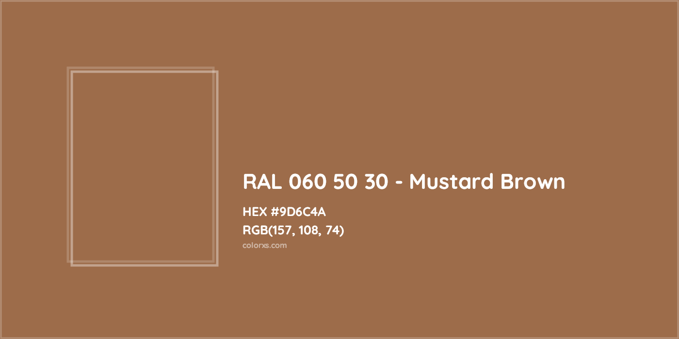 HEX #9D6C4A RAL 060 50 30 - Mustard Brown CMS RAL Design - Color Code