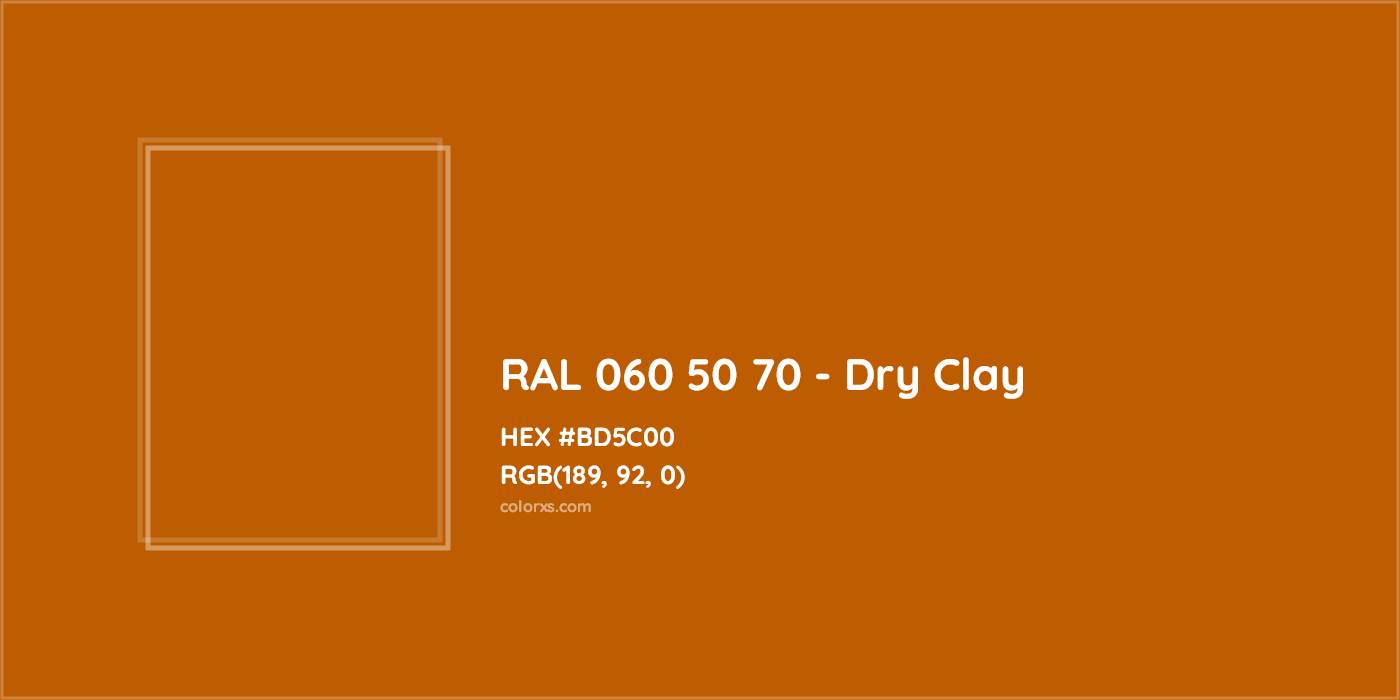 HEX #BD5C00 RAL 060 50 70 - Dry Clay CMS RAL Design - Color Code