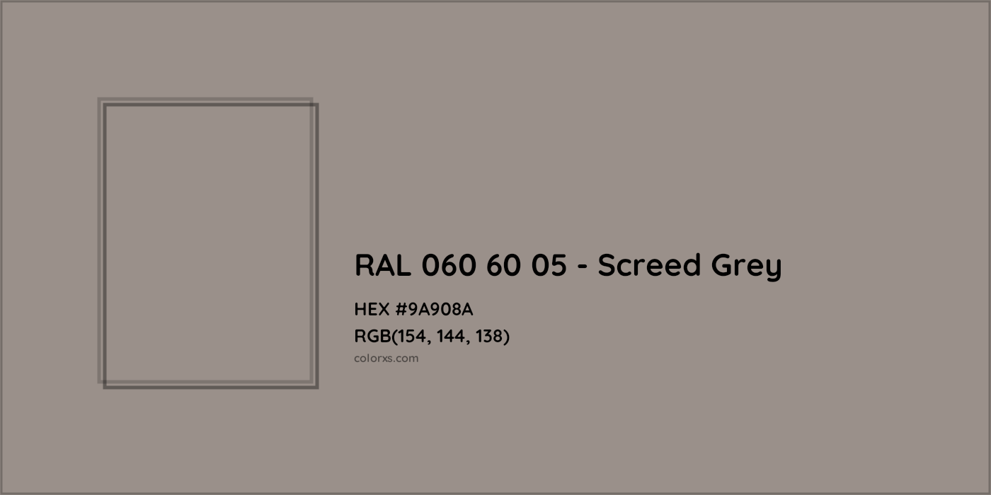 HEX #9A908A RAL 060 60 05 - Screed Grey CMS RAL Design - Color Code