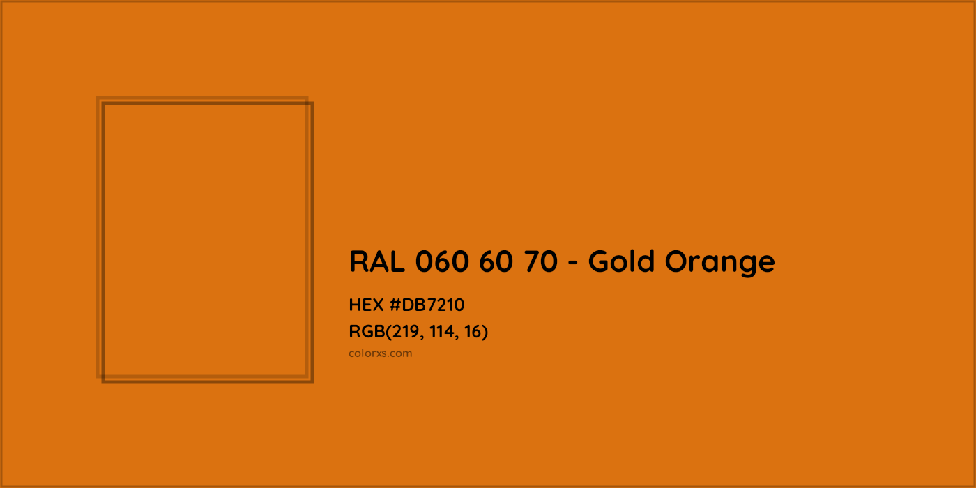 HEX #DB7210 RAL 060 60 70 - Gold Orange CMS RAL Design - Color Code