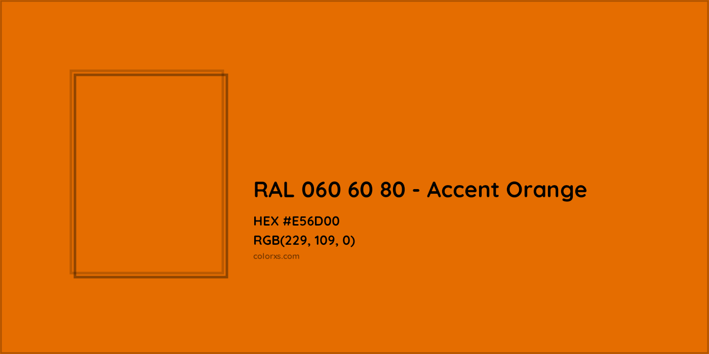 HEX #E56D00 RAL 060 60 80 - Accent Orange CMS RAL Design - Color Code