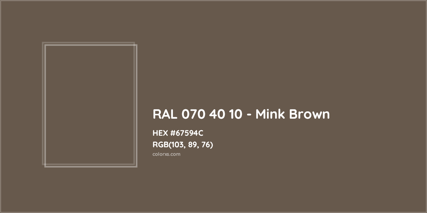 HEX #67594C RAL 070 40 10 - Mink Brown CMS RAL Design - Color Code