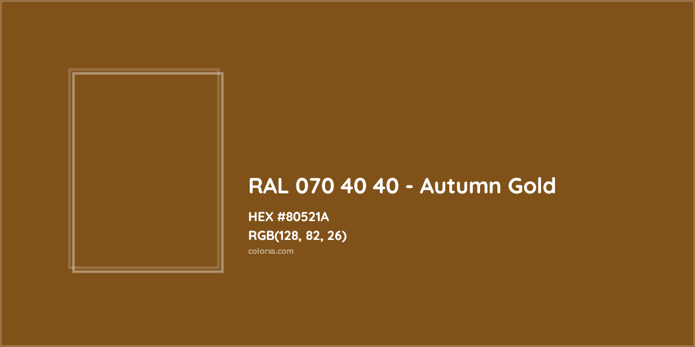 HEX #80521A RAL 070 40 40 - Autumn Gold CMS RAL Design - Color Code