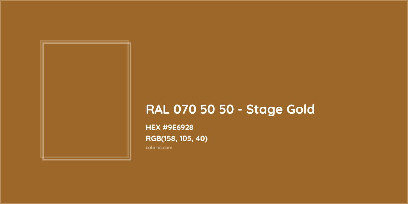 HEX #9E6928 RAL 070 50 50 - Stage Gold CMS RAL Design - Color Code