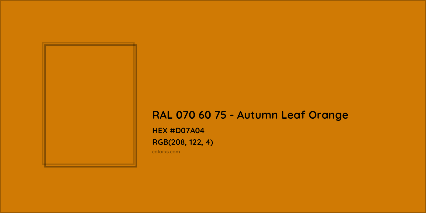 HEX #D07A04 RAL 070 60 75 - Autumn Leaf Orange CMS RAL Design - Color Code