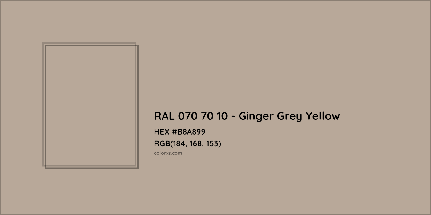 HEX #B8A899 RAL 070 70 10 - Ginger Grey Yellow CMS RAL Design - Color Code