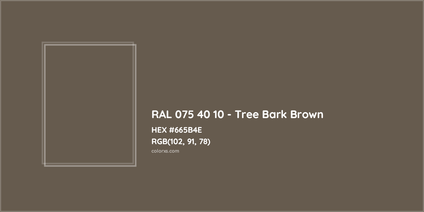 HEX #665B4E RAL 075 40 10 - Tree Bark Brown CMS RAL Design - Color Code