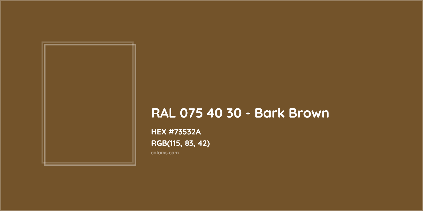 HEX #73532A RAL 075 40 30 - Bark Brown CMS RAL Design - Color Code