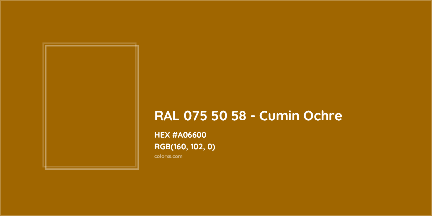 HEX #A06600 RAL 075 50 58 - Cumin Ochre CMS RAL Design - Color Code