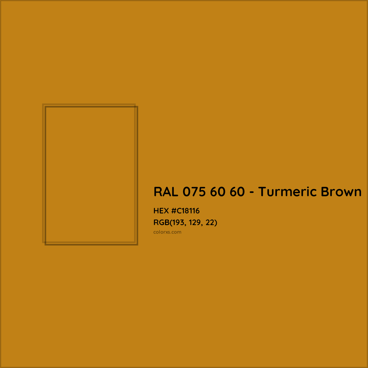 HEX #C18116 RAL 075 60 60 - Turmeric Brown CMS RAL Design - Color Code