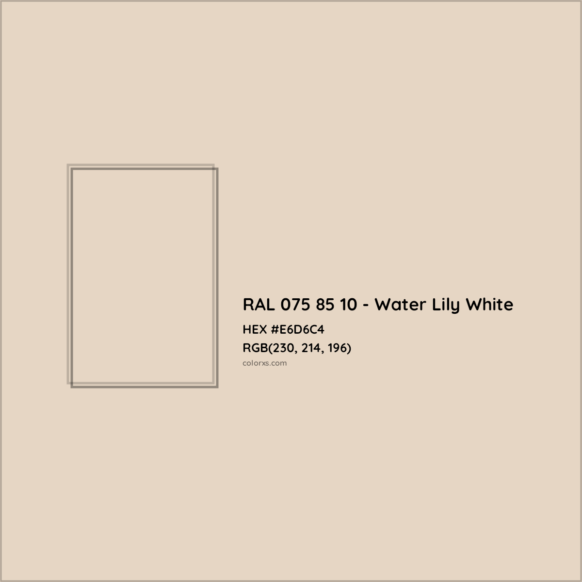 HEX #E6D6C4 RAL 075 85 10 - Water Lily White CMS RAL Design - Color Code