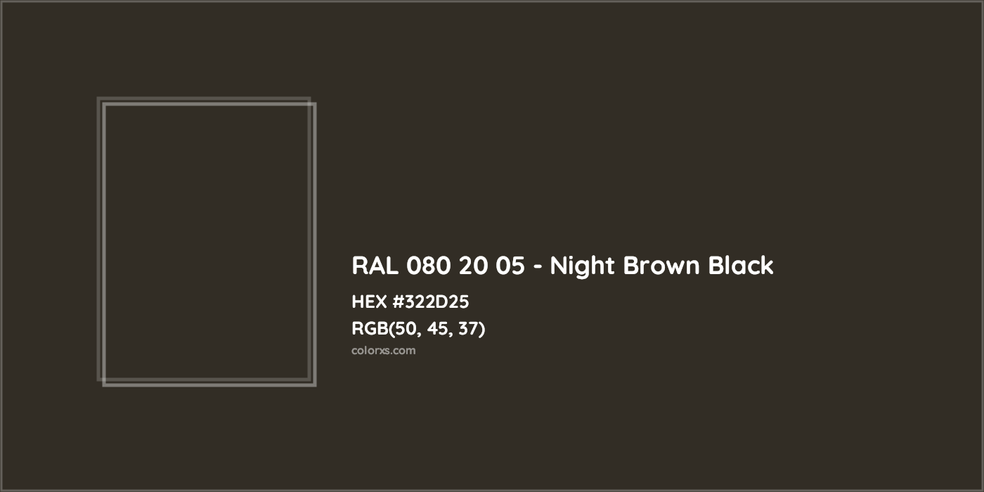 HEX #322D25 RAL 080 20 05 - Night Brown Black CMS RAL Design - Color Code
