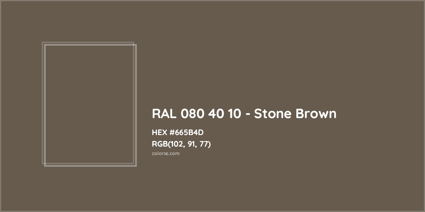 HEX #665B4D RAL 080 40 10 - Stone Brown CMS RAL Design - Color Code