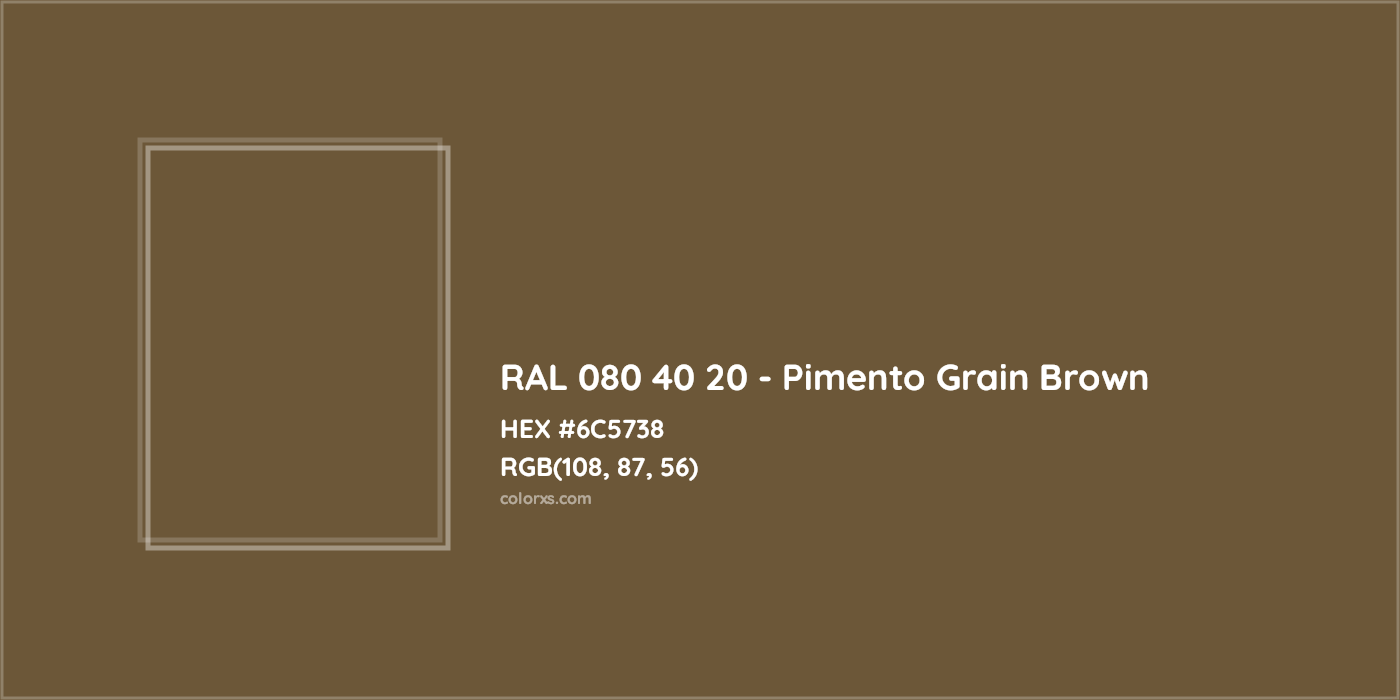 HEX #6C5738 RAL 080 40 20 - Pimento Grain Brown CMS RAL Design - Color Code