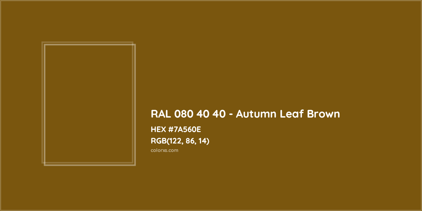 HEX #7A560E RAL 080 40 40 - Autumn Leaf Brown CMS RAL Design - Color Code