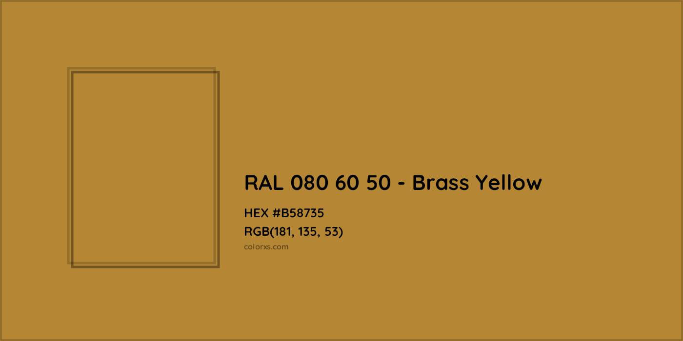 HEX #B58735 RAL 080 60 50 - Brass Yellow CMS RAL Design - Color Code