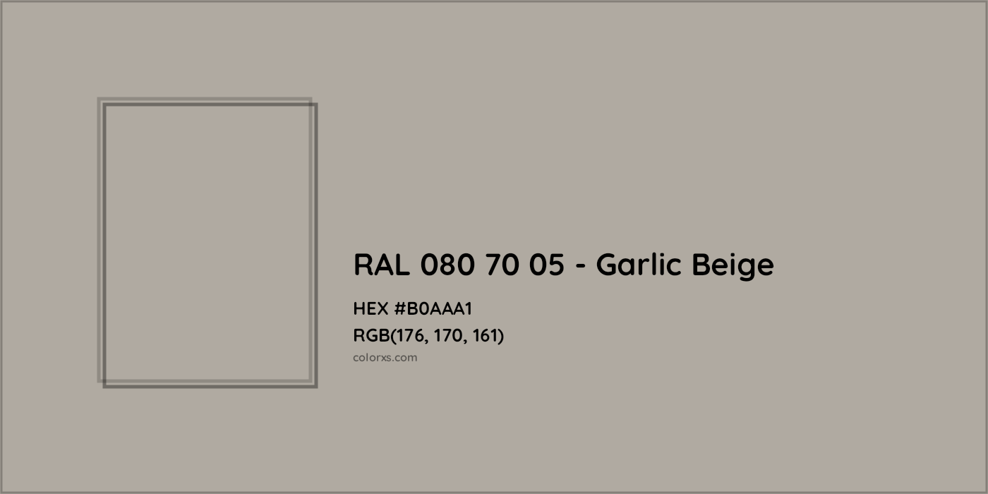 HEX #B0AAA1 RAL 080 70 05 - Garlic Beige CMS RAL Design - Color Code