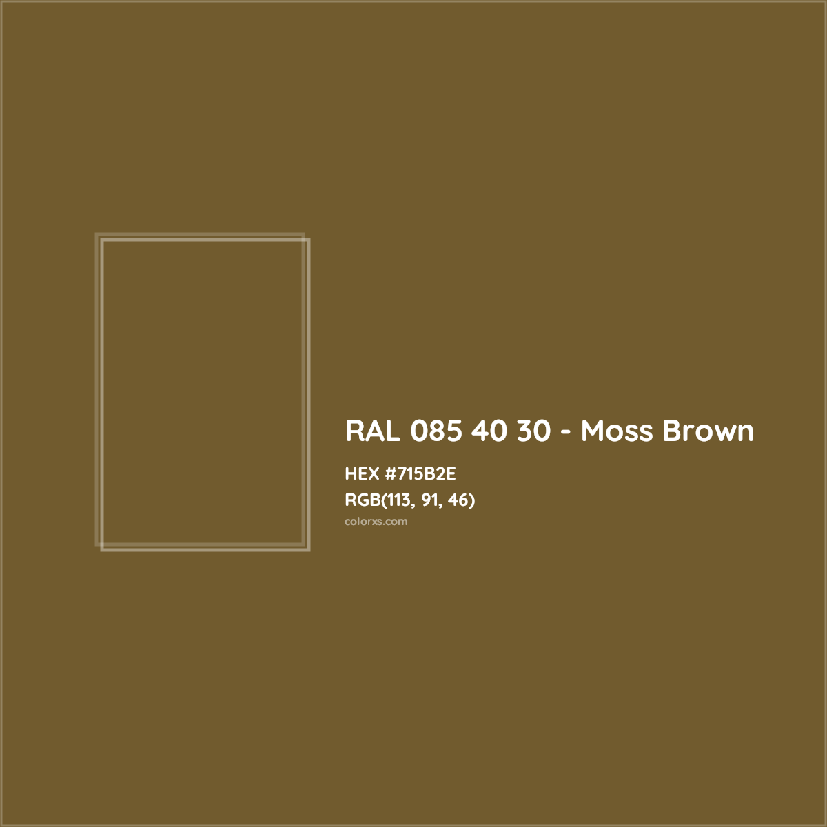 HEX #715B2E RAL 085 40 30 - Moss Brown CMS RAL Design - Color Code