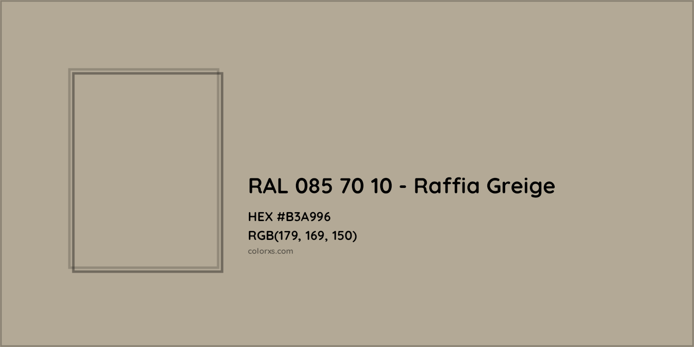 HEX #B3A996 RAL 085 70 10 - Raffia Greige CMS RAL Design - Color Code