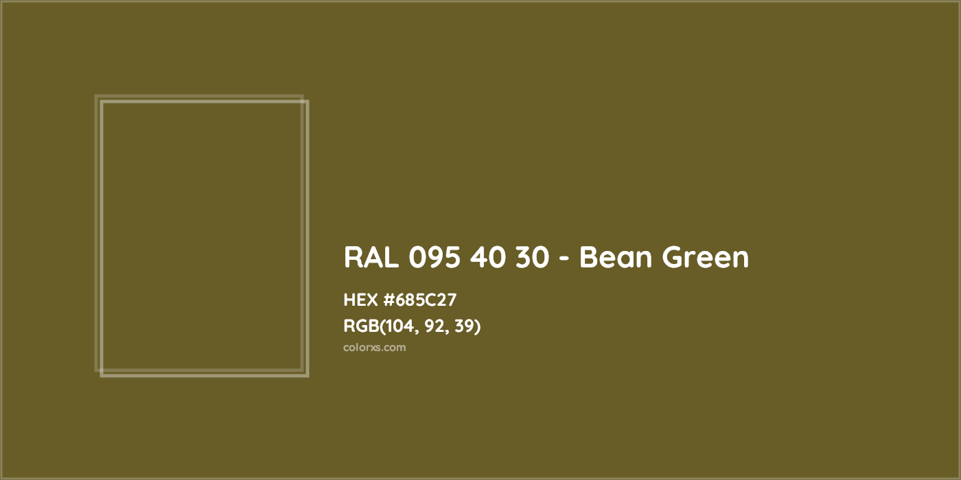 HEX #685C27 RAL 095 40 30 - Bean Green CMS RAL Design - Color Code