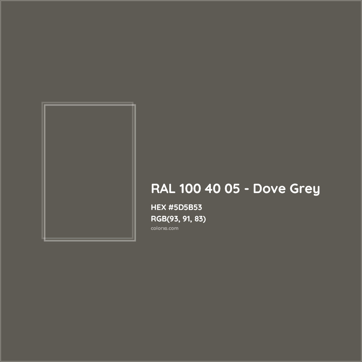 HEX #5D5B53 RAL 100 40 05 - Dove Grey CMS RAL Design - Color Code
