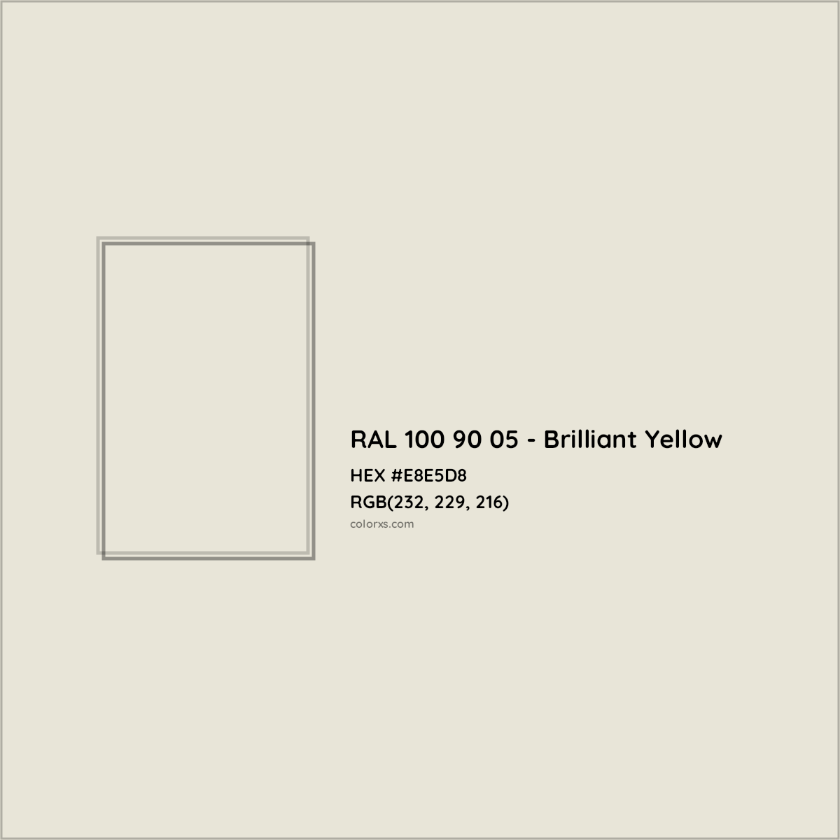 HEX #E8E5D8 RAL 100 90 05 - Brilliant Yellow CMS RAL Design - Color Code