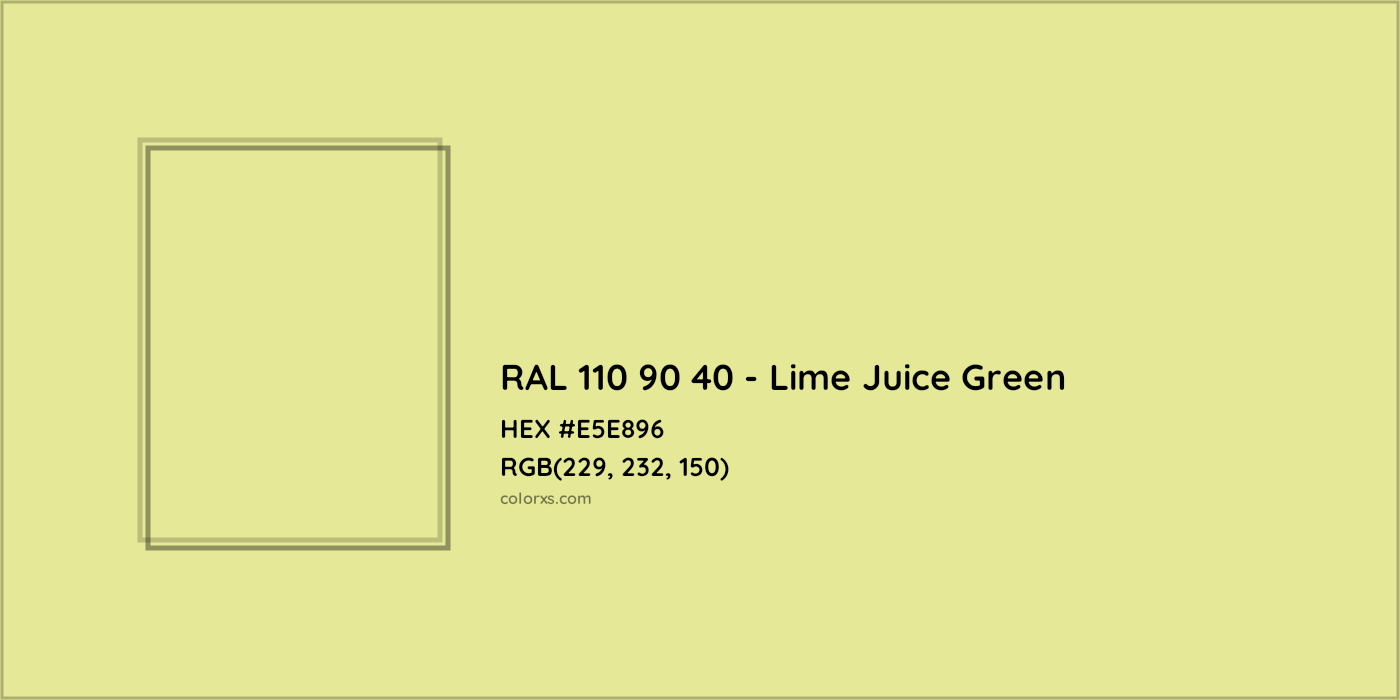 HEX #E5E896 RAL 110 90 40 - Lime Juice Green CMS RAL Design - Color Code