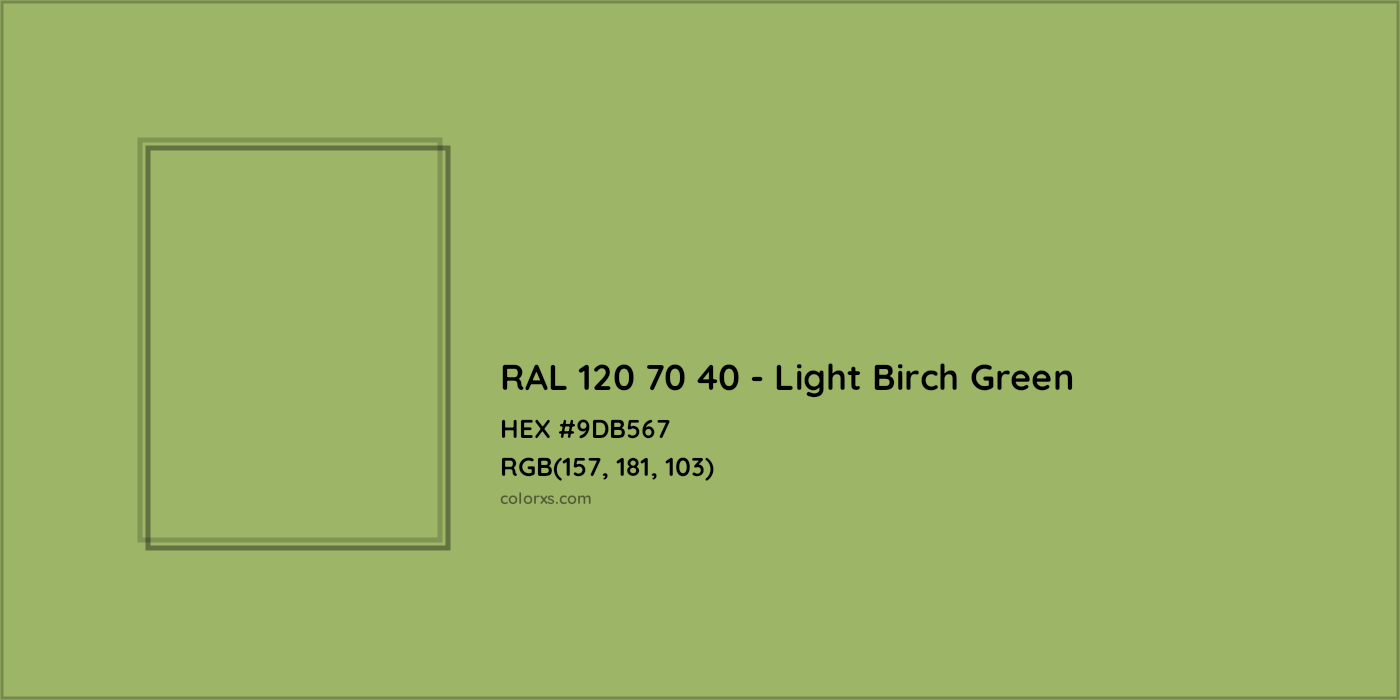 HEX #9DB567 RAL 120 70 40 - Light Birch Green CMS RAL Design - Color Code