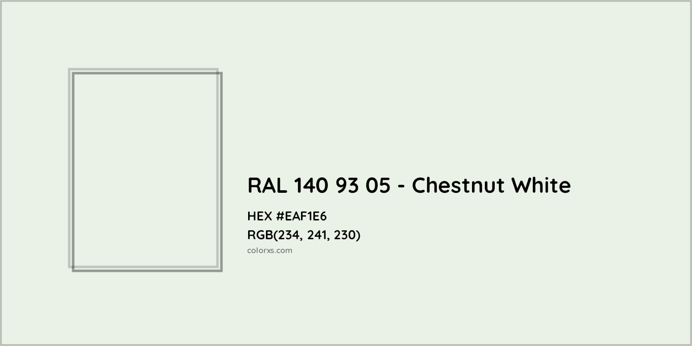 HEX #EAF1E6 RAL 140 93 05 - Chestnut White CMS RAL Design - Color Code