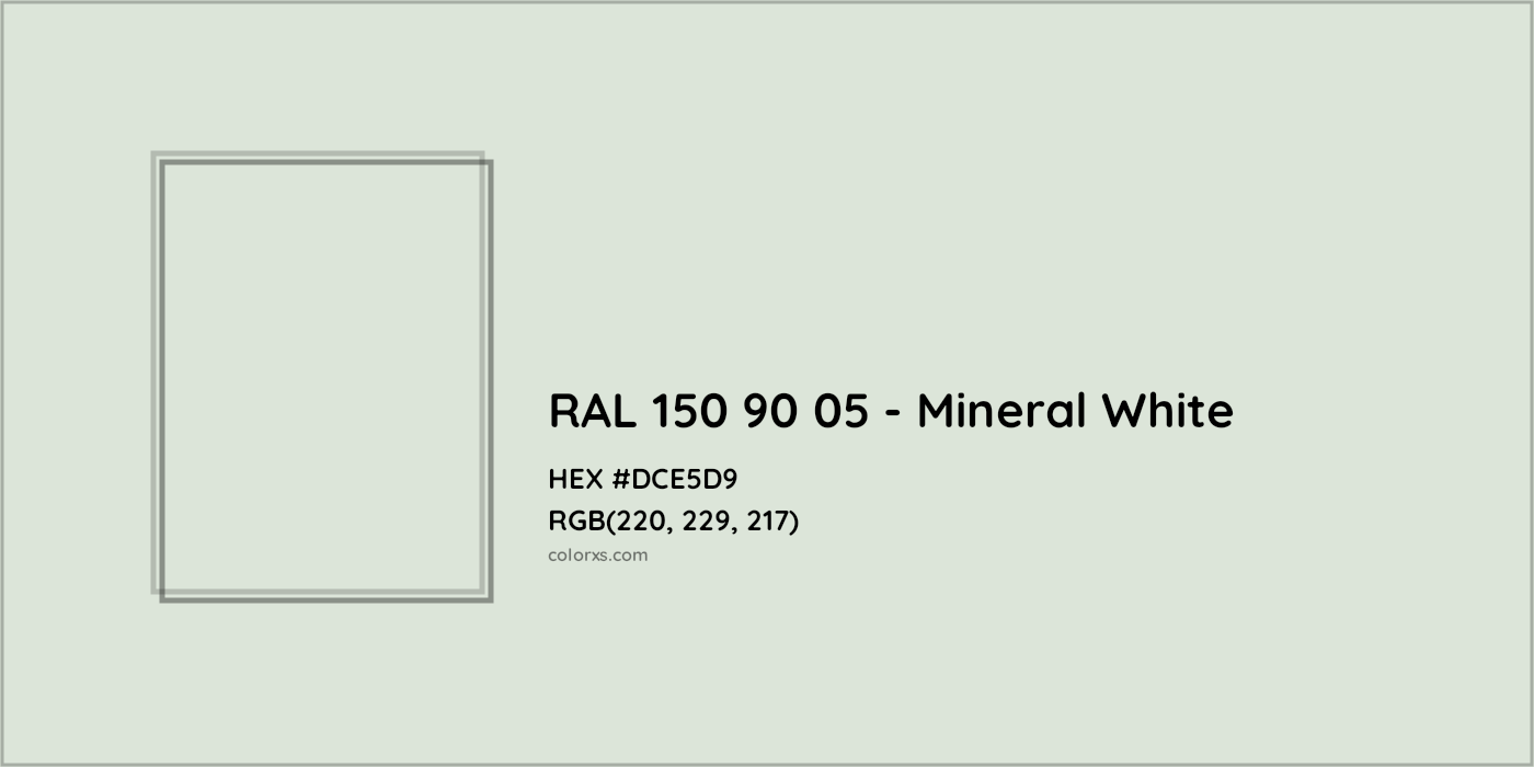 HEX #DCE5D9 RAL 150 90 05 - Mineral White CMS RAL Design - Color Code