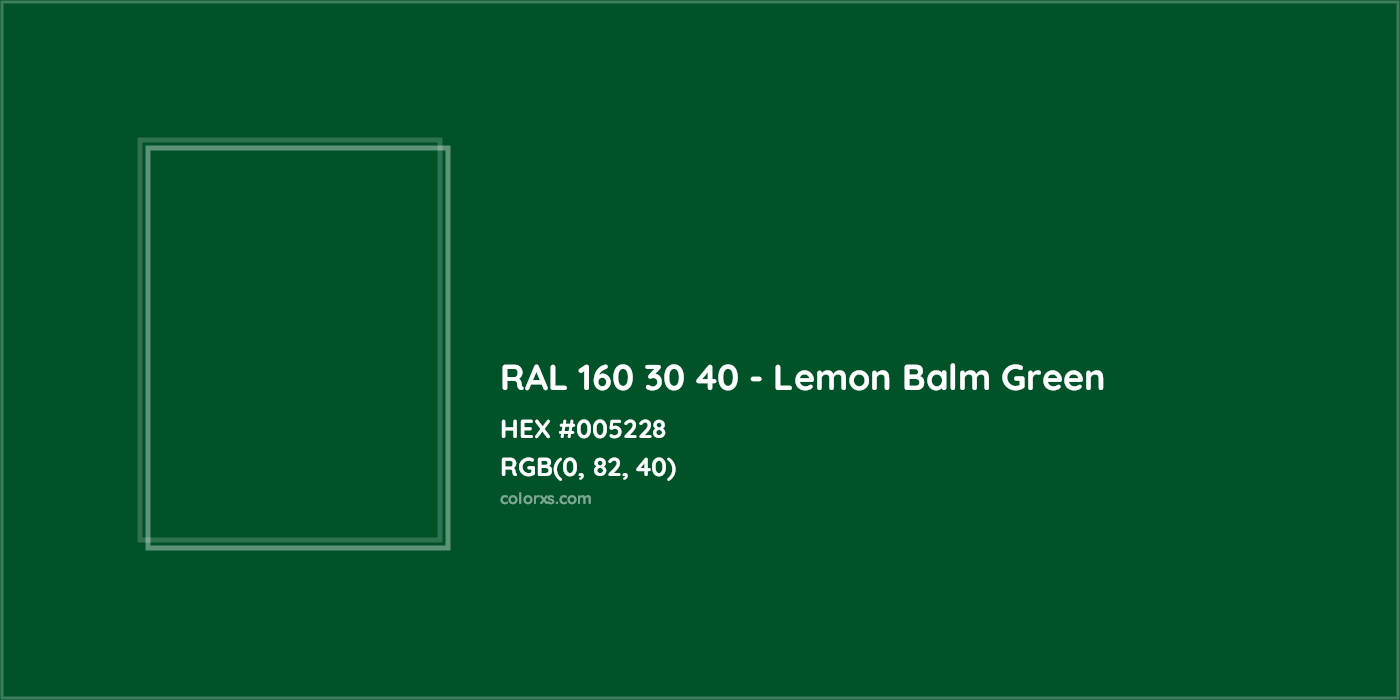 HEX #005228 RAL 160 30 40 - Lemon Balm Green CMS RAL Design - Color Code