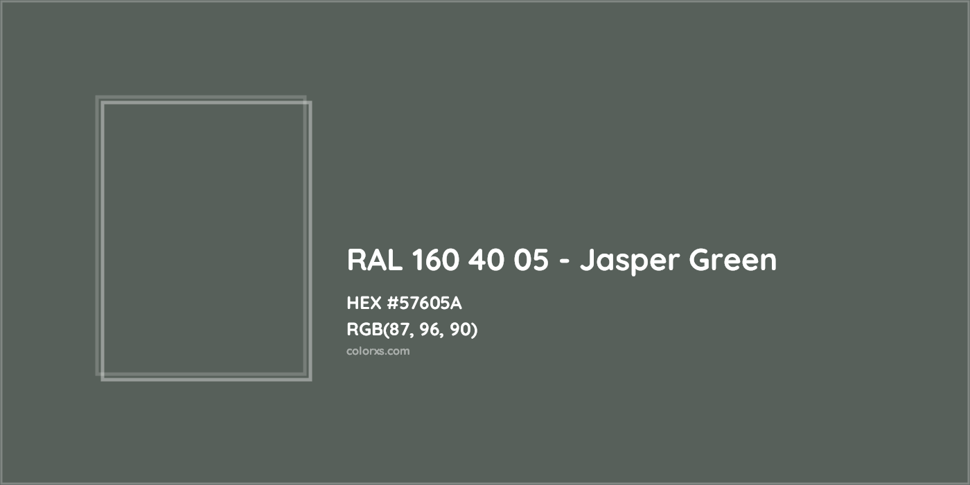HEX #57605A RAL 160 40 05 - Jasper Green CMS RAL Design - Color Code